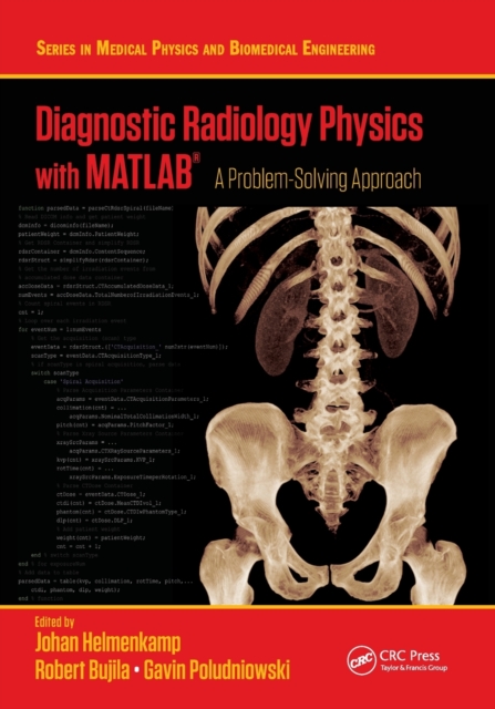 Diagnostic Radiology Physics with MATLAB® : A Problem-Solving Approach, Paperback / softback Book