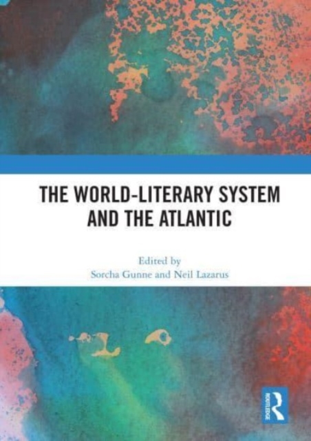 The World-Literary System and the Atlantic, Paperback / softback Book