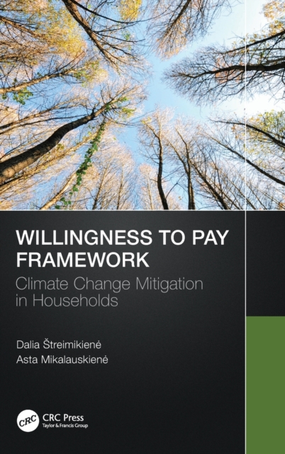 Willingness to Pay Framework : Climate Change Mitigation in Households, Hardback Book