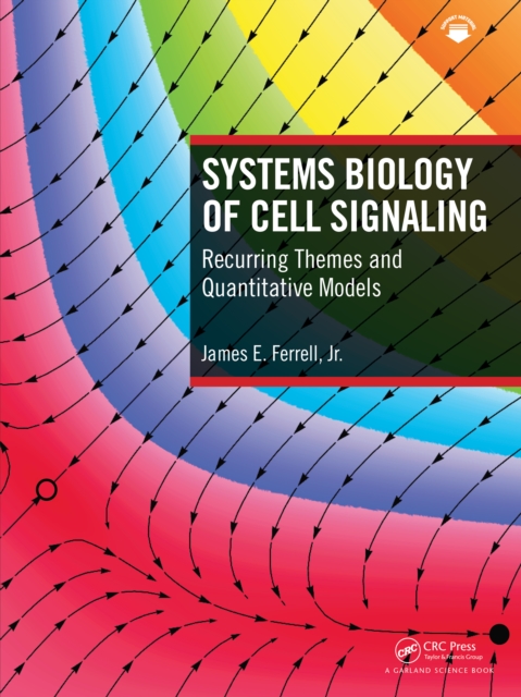 Systems Biology of Cell Signaling : Recurring Themes and Quantitative Models, Hardback Book