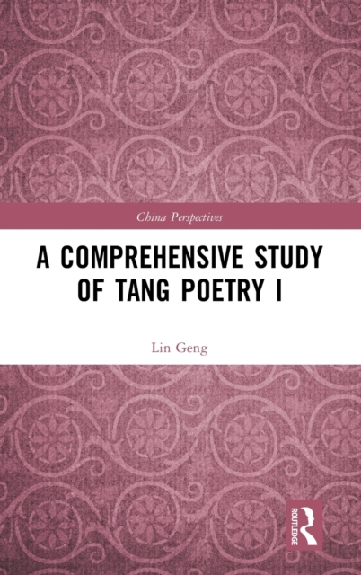 A Comprehensive Study of Tang Poetry I, Hardback Book