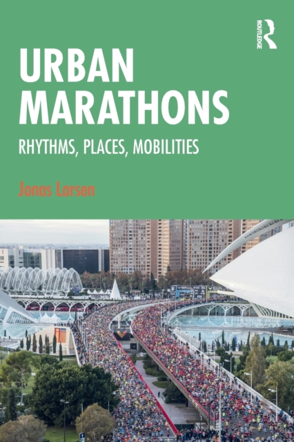 Urban Marathons : Rhythms, Places, Mobilities, Paperback / softback Book