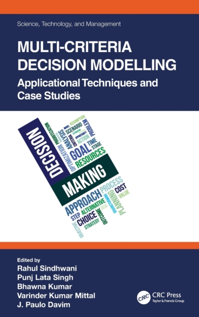 Multi-Criteria Decision Modelling : Applicational Techniques and Case Studies, Hardback Book