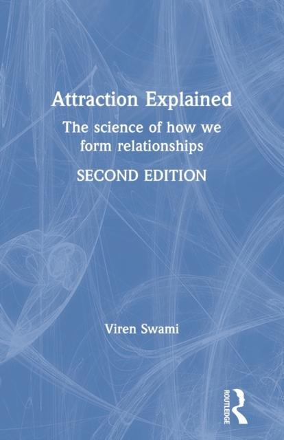Attraction Explained : The science of how we form relationships, Paperback / softback Book