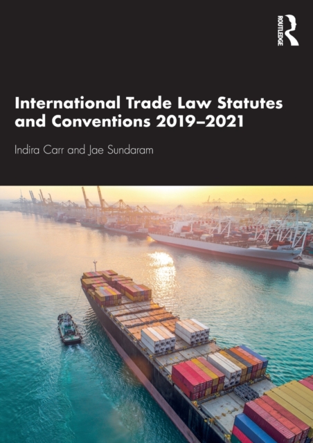 International Trade Law Statutes and Conventions 2019-2021, Paperback / softback Book