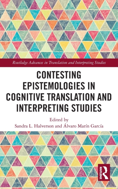 Contesting Epistemologies in Cognitive Translation and Interpreting Studies, Hardback Book