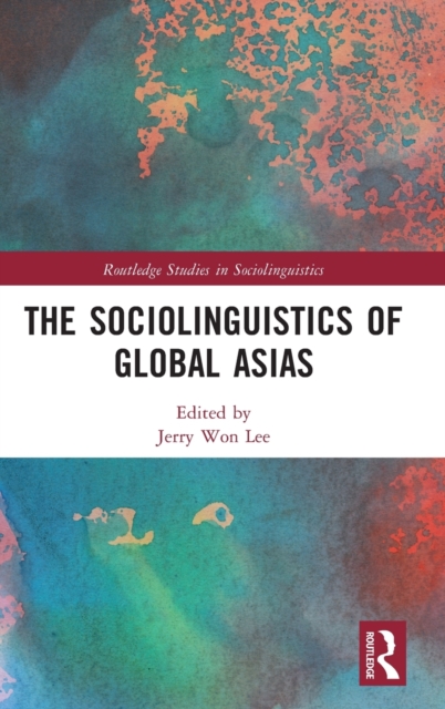 The Sociolinguistics of Global Asias, Hardback Book