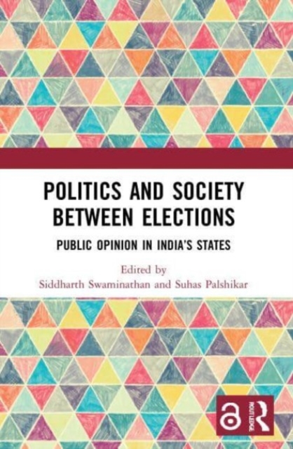 Politics and Society between Elections : Public Opinion in India’s States, Paperback / softback Book