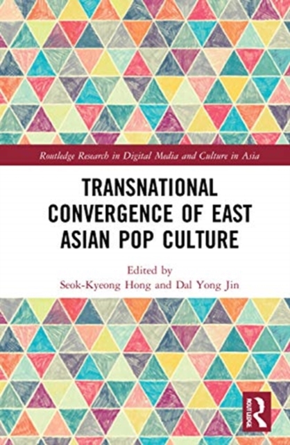 Transnational Convergence of East Asian Pop Culture, Hardback Book