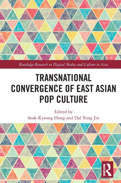 Transnational Convergence of East Asian Pop Culture, Paperback / softback Book