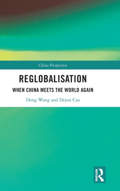 Re-globalisation : When China Meets the World Again, Hardback Book