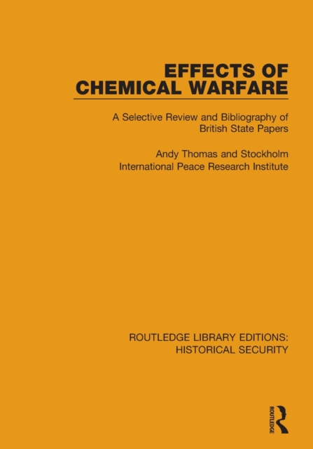 Effects of Chemical Warfare : A Selective Review and Bibliography of British State Papers, Paperback / softback Book