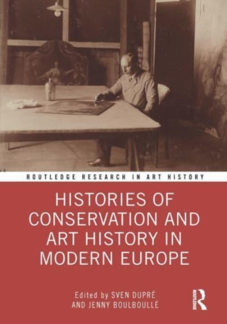 Histories of Conservation and Art History in Modern Europe, Paperback / softback Book
