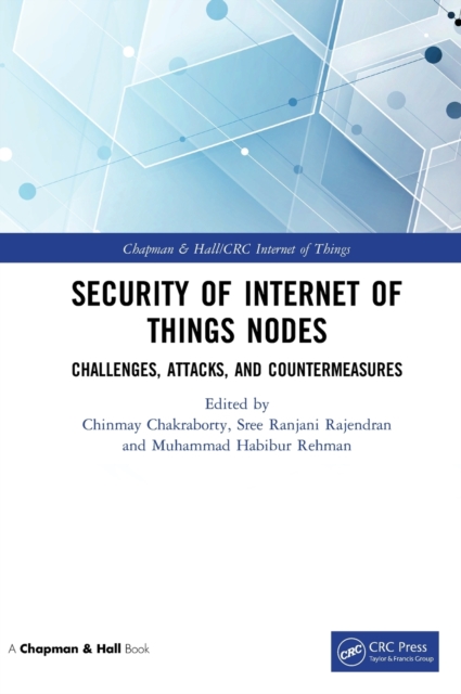 Security of Internet of Things Nodes : Challenges, Attacks, and Countermeasures, Hardback Book