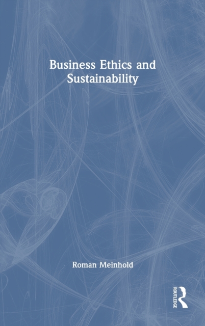 Business Ethics and Sustainability, Hardback Book