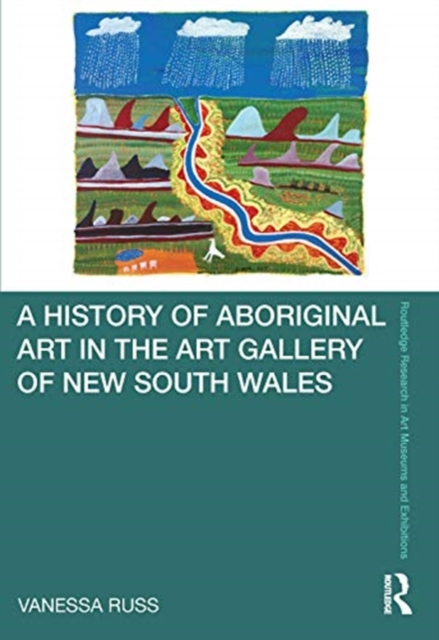A History of Aboriginal Art in the Art Gallery of New South Wales, Hardback Book