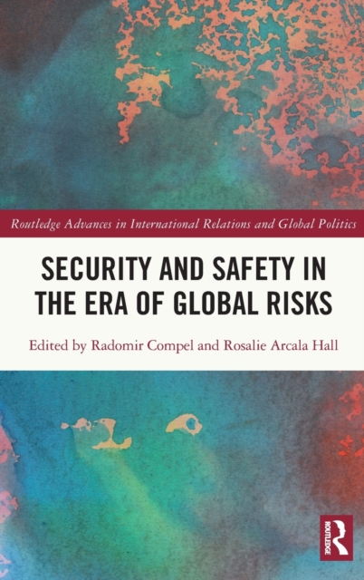 Security and Safety in the Era of Global Risks, Hardback Book