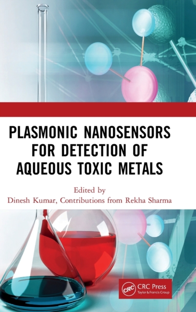 Plasmonic Nanosensors for Detection of Aqueous Toxic Metals, Hardback Book