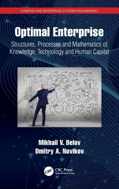 Optimal Enterprise : Structures, Processes and Mathematics of Knowledge, Technology and Human Capital, Hardback Book
