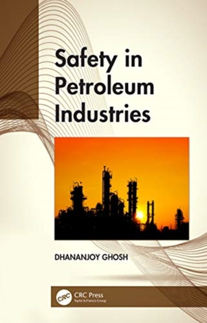 Safety in Petroleum Industries, Hardback Book