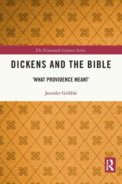 Dickens and the Bible : 'What Providence Meant', Paperback / softback Book