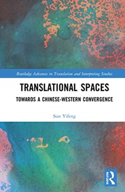 Translational Spaces : Towards a Chinese-Western Convergence, Hardback Book