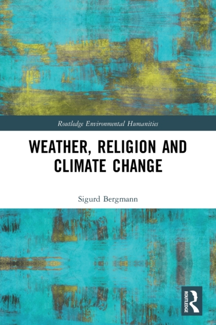 Weather, Religion and Climate Change, Paperback / softback Book