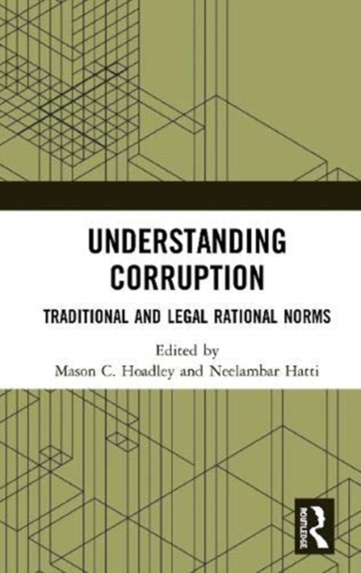 Understanding Corruption : Traditional and Legal Rational Norms, Hardback Book