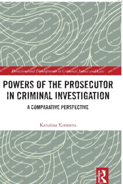 Powers of the Prosecutor in Criminal Investigation : A Comparative Perspective, Paperback / softback Book