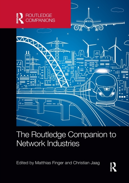 The Routledge Companion to Network Industries, Paperback / softback Book