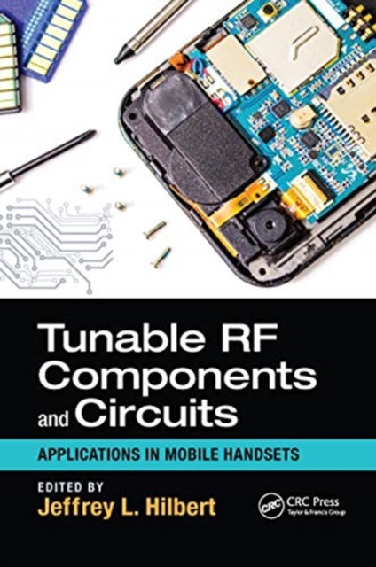 Tunable RF Components and Circuits : Applications in Mobile Handsets, Paperback / softback Book