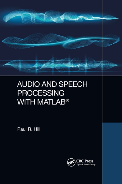 Audio and Speech Processing with MATLAB, Paperback / softback Book