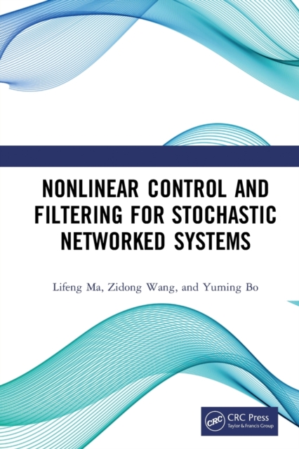 Nonlinear Control and Filtering for Stochastic Networked Systems, Paperback / softback Book