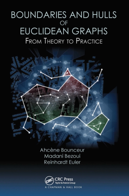 Boundaries and Hulls of Euclidean Graphs : From Theory to Practice, Paperback / softback Book