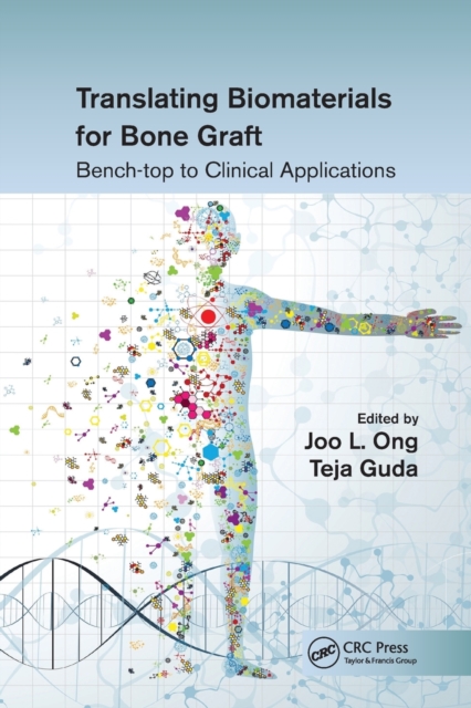 Translating Biomaterials for Bone Graft : Bench-top to Clinical Applications, Paperback / softback Book