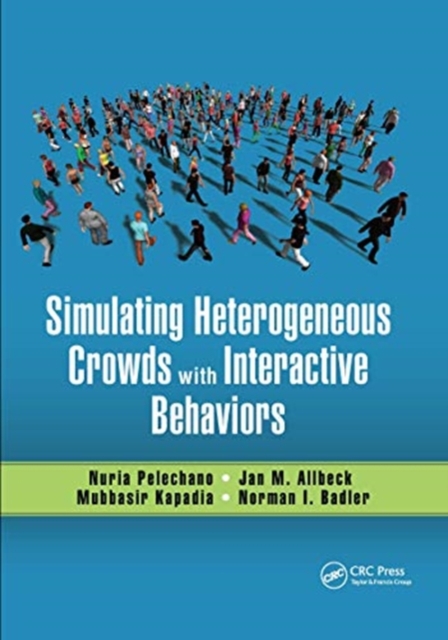 Simulating Heterogeneous Crowds with Interactive Behaviors, Paperback / softback Book