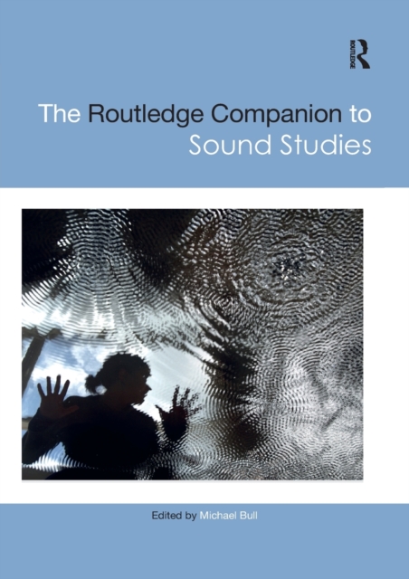 The Routledge Companion to Sound Studies, Paperback / softback Book