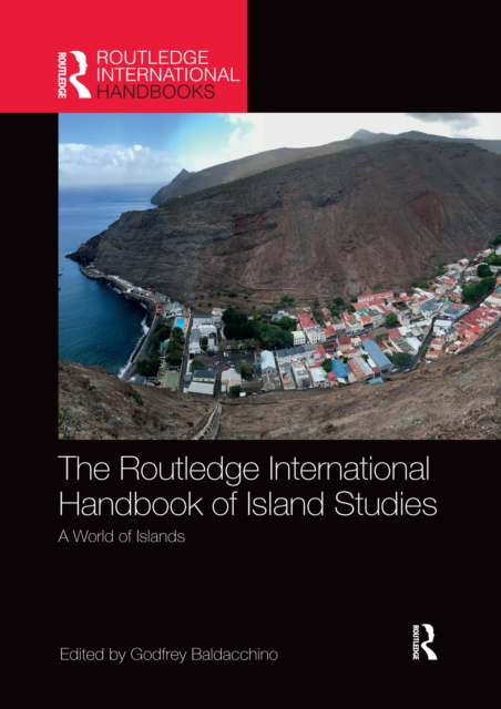The Routledge International Handbook of Island Studies : A World of Islands, Paperback / softback Book