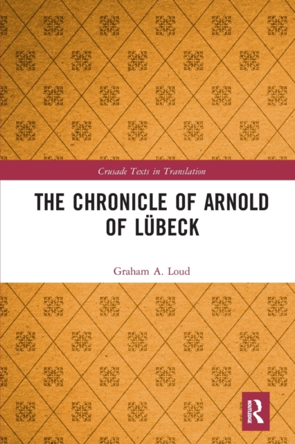 The Chronicle of Arnold of Lubeck, Paperback / softback Book