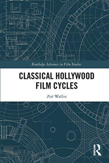 Classical Hollywood Film Cycles, Paperback / softback Book