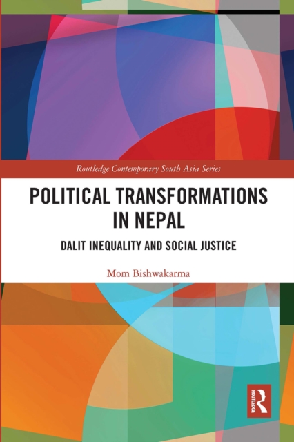 Political Transformations in Nepal : Dalit Inequality and Social Justice, Paperback / softback Book
