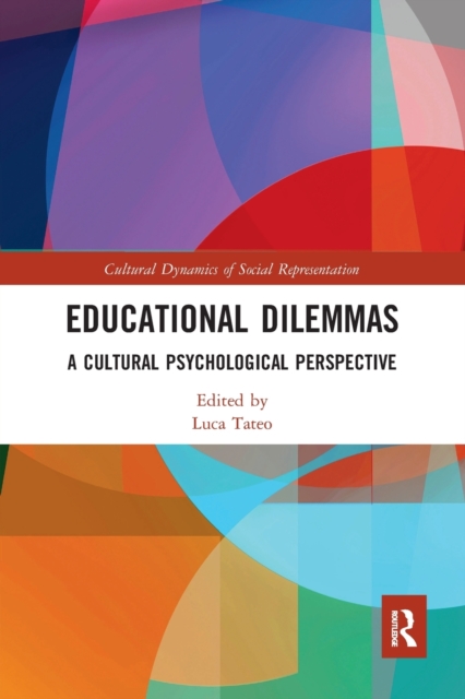 Educational Dilemmas : A Cultural Psychological Perspective, Paperback / softback Book