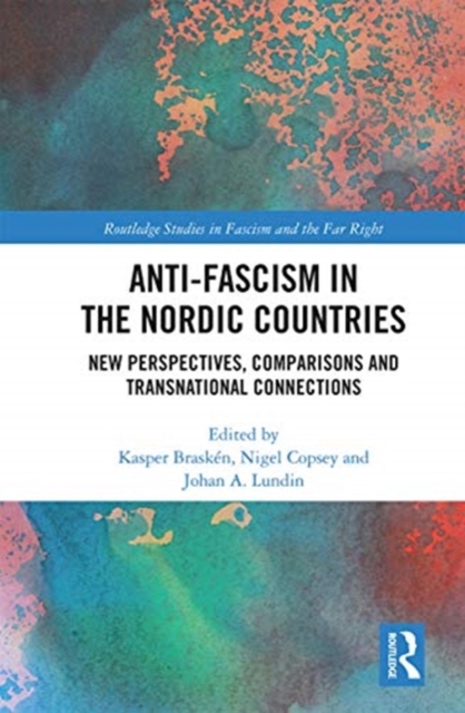 Anti-fascism in the Nordic Countries : New Perspectives, Comparisons and Transnational Connections, Paperback / softback Book