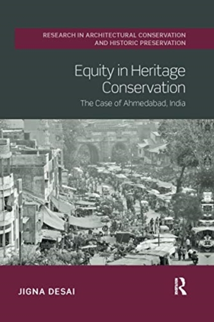 Equity in Heritage Conservation : The Case of Ahmedabad, India, Paperback / softback Book