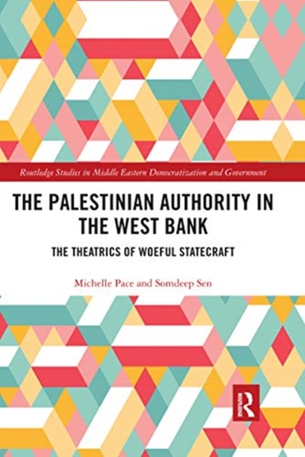 The Palestinian Authority in the West Bank : The Theatrics of Woeful Statecraft, Paperback / softback Book