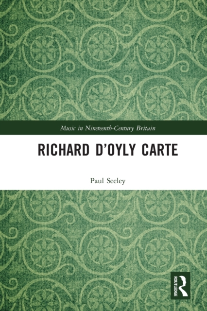 Richard D’Oyly Carte, Paperback / softback Book