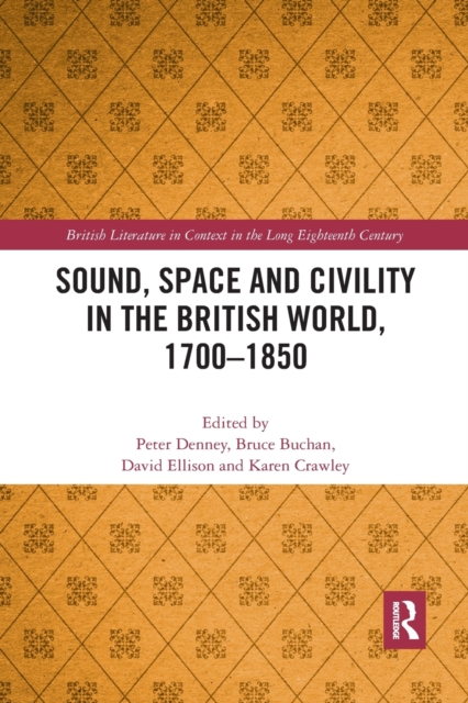 Sound, Space and Civility in the British World, 1700-1850, Paperback / softback Book
