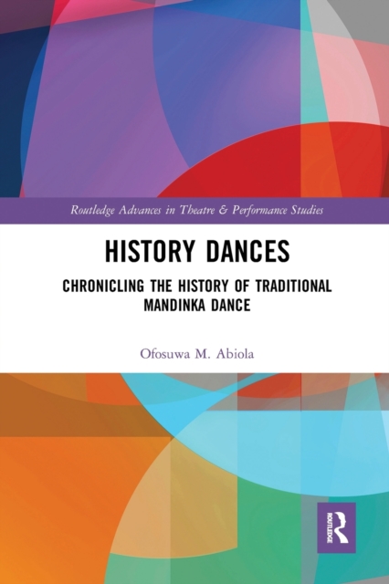 History Dances : Chronicling the History of Traditional Mandinka Dance, Paperback / softback Book