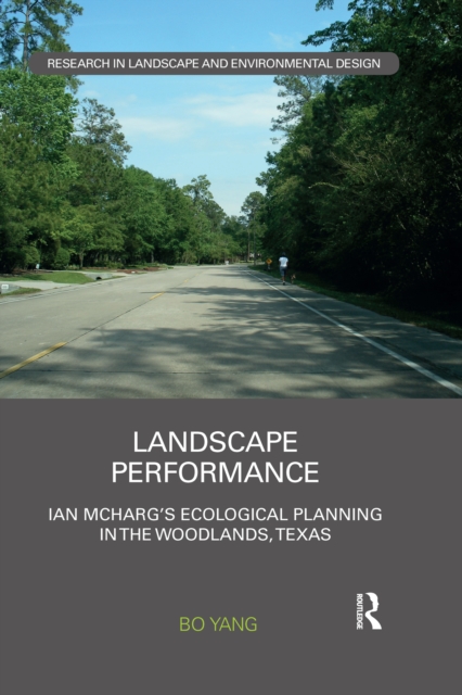 Landscape Performance : Ian McHarg’s ecological planning in The Woodlands, Texas, Paperback / softback Book
