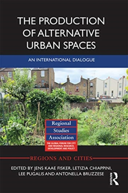The Production of Alternative Urban Spaces : An International Dialogue, Paperback / softback Book